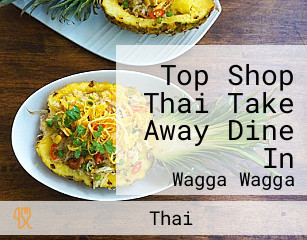 Top Shop Thai Take Away Dine In