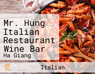 Mr. Hung Italian Restaurant Wine Bar