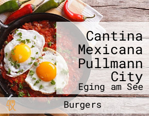 Cantina Mexicana Pullmann City