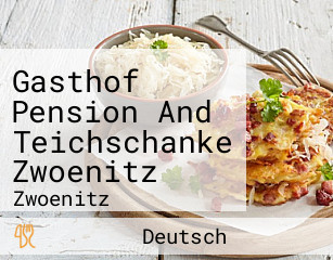 Gasthof Pension And Teichschanke Zwoenitz