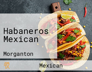 Habaneros Mexican