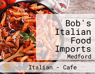 Bob's Italian Food Imports