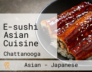 E-sushi Asian Cuisine