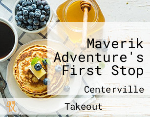 Maverik Adventure's First Stop