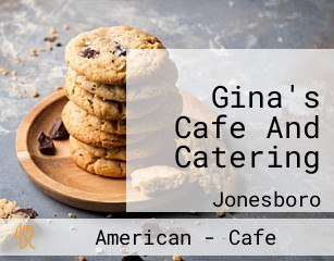 Gina's Cafe And Catering