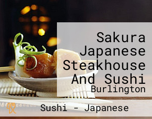 Sakura Japanese Steakhouse And Sushi
