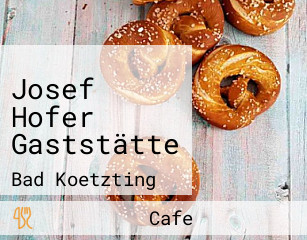 Josef Hofer Gaststätte