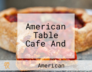 American Table Cafe And