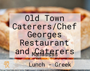 Old Town Caterers/Chef Georges Restaurant and Caterers