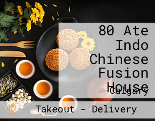 80 Ate Indo Chinese Fusion House
