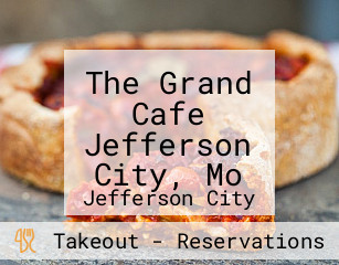 The Grand Cafe Jefferson City, Mo