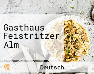Gasthaus Feistritzer Alm