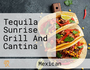 Tequila Sunrise Grill And Cantina