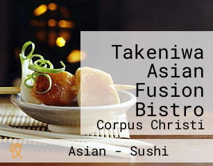 Takeniwa Asian Fusion Bistro
