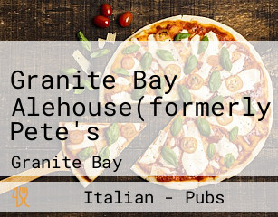Granite Bay Alehouse(formerly Pete's