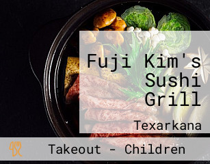 Fuji Kim's Sushi Grill