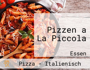 Pizzen A La Piccola