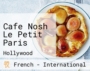 Cafe Nosh Le Petit Paris