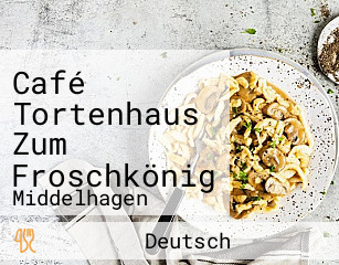 Café Tortenhaus Zum Froschkönig