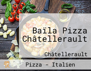 Baïla Pizza Châtellerault