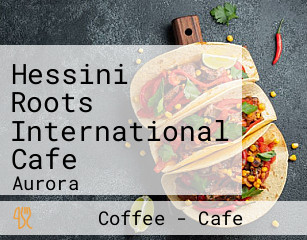 Hessini Roots International Cafe