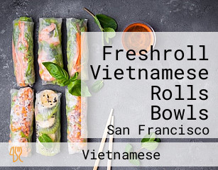 Freshroll Vietnamese Rolls Bowls