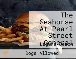 The Seahorse At Pearl Street General
