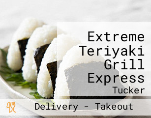 Extreme Teriyaki Grill Express