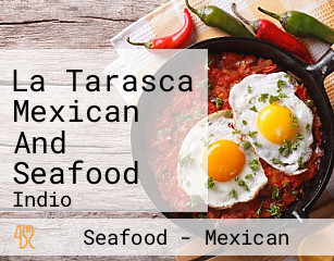 La Tarasca Mexican And Seafood