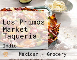 Los Primos Market Taqueria