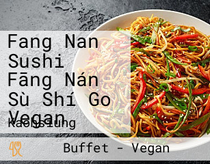 Fang Nan Sushi Fāng Nán Sù Shí Go Vegan