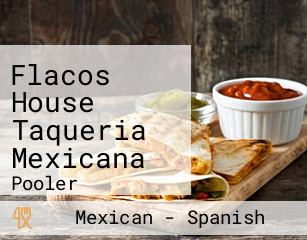 Flacos House Taqueria Mexicana