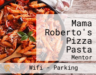 Mama Roberto's Pizza Pasta