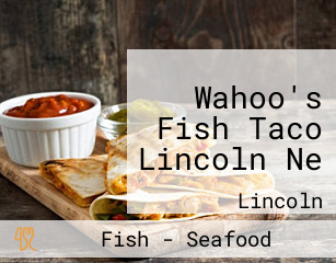 Wahoo's Fish Taco Lincoln Ne