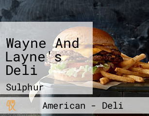 Wayne And Layne's Deli