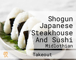 Shogun Japanese Steakhouse And Sushi