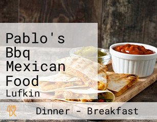 Pablo's Bbq Mexican Food