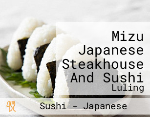 Mizu Japanese Steakhouse And Sushi