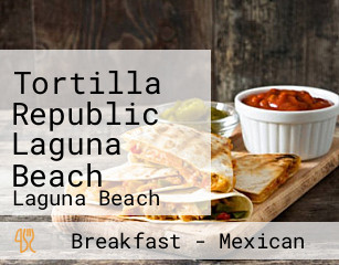 Tortilla Republic Laguna Beach
