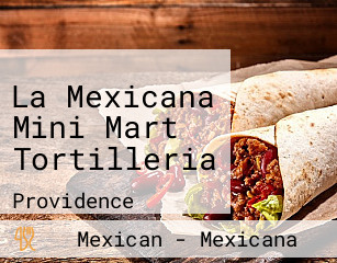La Mexicana Mini Mart Tortilleria
