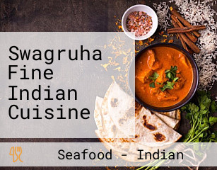 Swagruha Fine Indian Cuisine