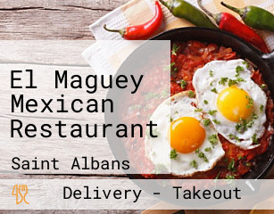 El Maguey Mexican Restaurant