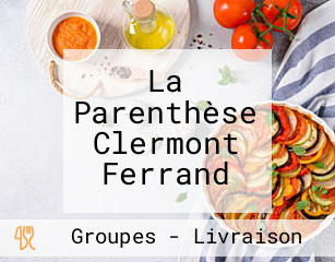La Parenthèse Clermont Ferrand