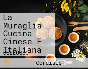 La Muraglia Cucina Cinese E Italiana