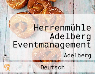 Herrenmühle Adelberg Eventmanagement
