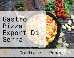 Gastro Pizza Export Di Serra Pietro Costantino