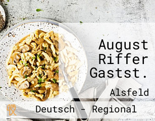 August Riffer Gastst.