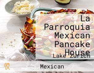 La Parroquia Mexican Pancake House