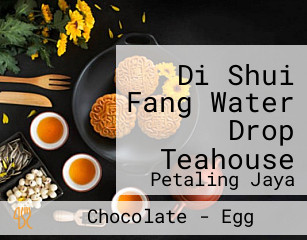 Di Shui Fang Water Drop Teahouse