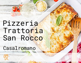 Pizzeria Trattoria San Rocco